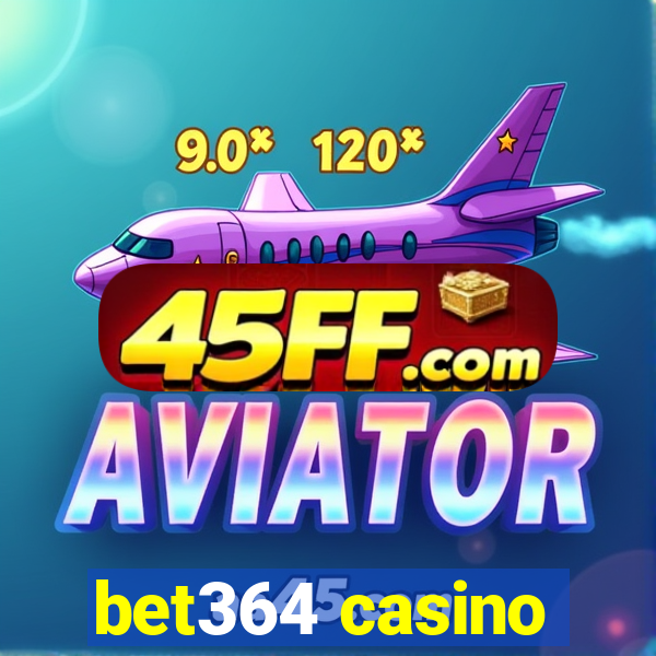 bet364 casino